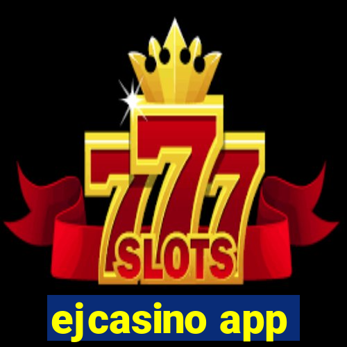 ejcasino app